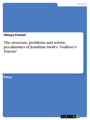 cover image of The structure, problems and artistic peculiarities of Jonathan Swift's "Gulliver's Travels"